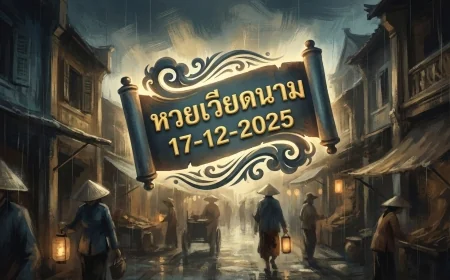 เปิดโพยเลขเด็ด! เจาะลึกแนวทางหวยฮานอย งวด 17 ธันวาคม 2568