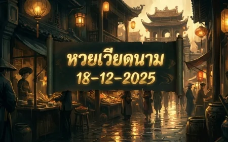 เจาะลึกทุกมิติ! แนวทางหวยฮานอย 18 ธ.ค. 68 เปิดเลขเด็ดจากสถิติและกระแสที่ต้องจับตา