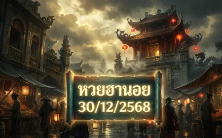 วิเคราะห์สถิติและแนวทางหวยฮานอย ประจำวันที่ 30 ธันวาคม 2568: ถอดรหัสตัวเลขจากฐานข้อมูลย้อนหลัง